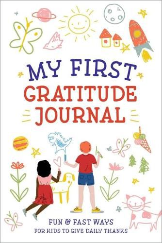 Cover image for Mt First Gratitude Journal: Fun & Fast Ways for Kids to Give Daily Thanks