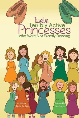 Twelve Terribly Active Princesses who were not Exactly Dancing