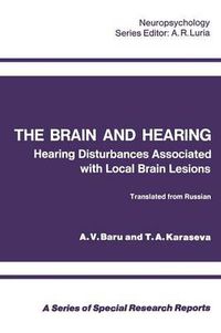 Cover image for The Brain and Hearing: Hearing Disturbances Associated with Local Brain Lesions