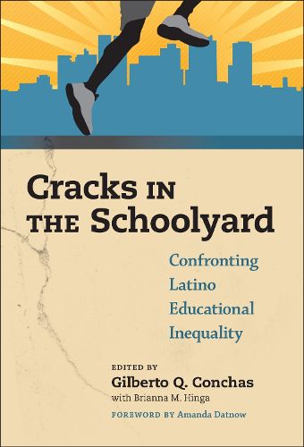 Cover image for Cracks in the Schoolyard: Confronting Latino Educational Inequality