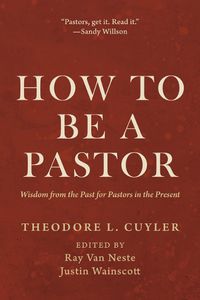 Cover image for How to Be a Pastor
