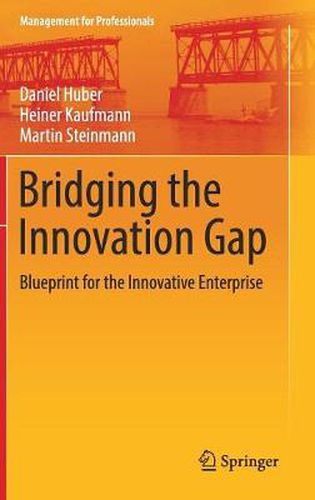 Bridging the Innovation Gap: Blueprint for the Innovative Enterprise