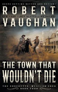 Cover image for The Town That Wouldn't Die: A Classic Western