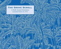 Cover image for The Grove Scroll - A Walk Around Downtown Coconut Grove in 1971