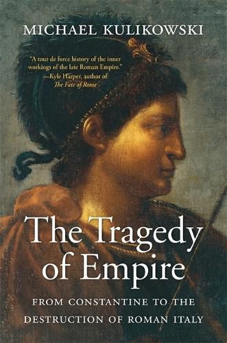 Cover image for The Tragedy of Empire: From Constantine to the Destruction of Roman Italy