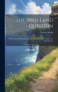 Cover image for The Irish Land Question