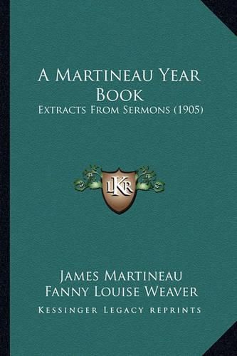 Cover image for A Martineau Year Book: Extracts from Sermons (1905)