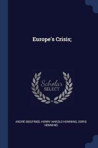 Cover image for Europe's Crisis;