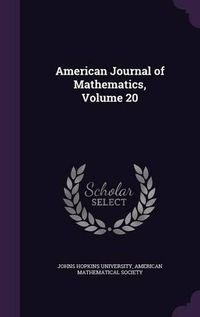 Cover image for American Journal of Mathematics, Volume 20