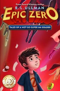 Cover image for Epic Zero: Tales of a Not-So-Super 6th Grader