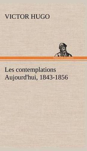 Cover image for Les contemplations Aujourd'hui, 1843-1856
