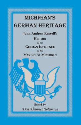 Michigan's German Heritage: John Andrew Russell's History of the German Influence in the Making of Michigan