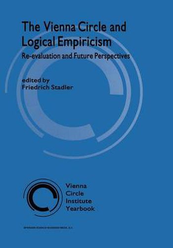 Cover image for The Vienna Circle and Logical Empiricism: Re-evaluation and Future Perspectives