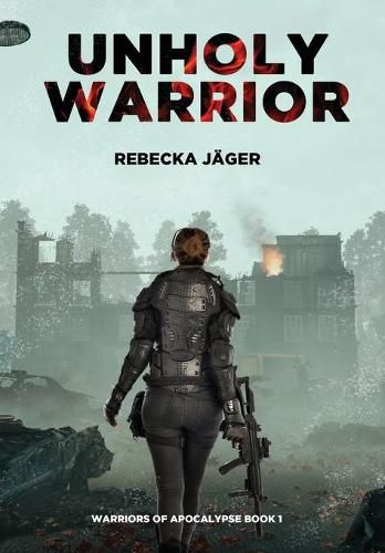 Cover image for Unholy Warrior: Post-apocalyptic Spy Thriller