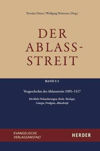 Cover image for Der Ablassstreit. Dokumente, Okumenische Kommentierungen, Beitrage / Der Ablassstreit. Dokumente, Okumenische Kommentierungen, Beitrage. Abteilung I