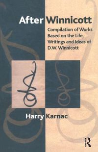 Cover image for After Winnicott: Compilation of Works Based on the Life, Work and Ideas of D.W. Winnicott