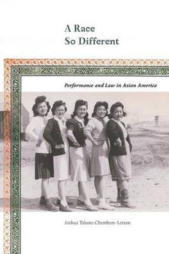 Cover image for A Race So Different: Performance and Law in Asian America