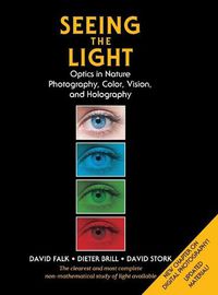 Cover image for Seeing the Light: Optics in Nature, Photography, Color, Vision, and Holography (Updated Edition)