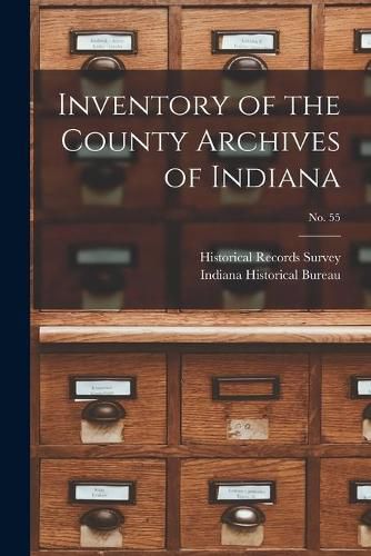 Cover image for Inventory of the County Archives of Indiana; No. 55