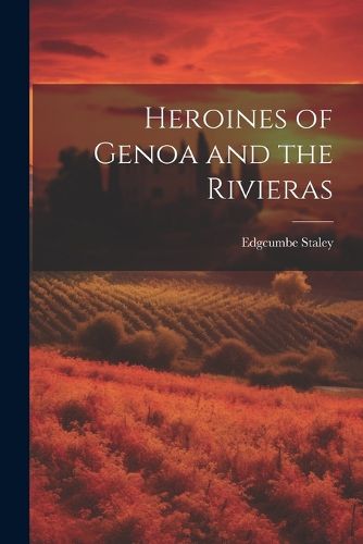 Heroines of Genoa and the Rivieras