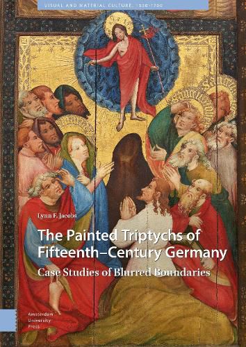 The Painted Triptychs of Fifteenth-Century Germany: Case Studies of Blurred Boundaries