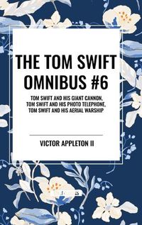 Cover image for The Tom Swift Omnibus #6