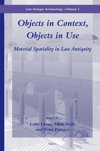 Cover image for Objects in Context, Objects in Use: Material Spatiality in Late Antiquity