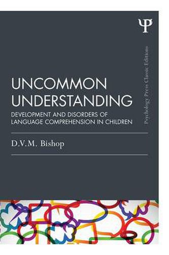 Cover image for Uncommon Understanding (Classic Edition): Development and disorders of language comprehension in children