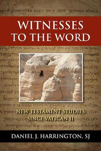 Witnesses to the Word: New Testament Studies since Vatican II