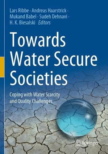 Cover image for Towards Water Secure Societies: Coping with Water Scarcity and Quality Challenges