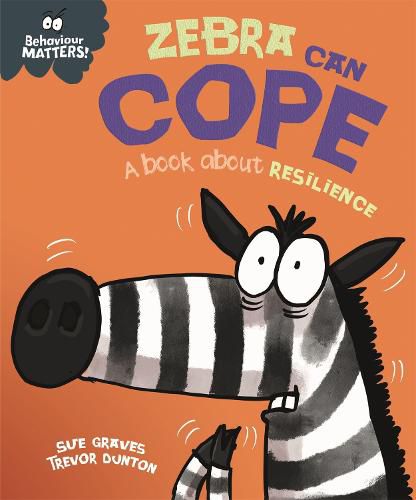 Behaviour Matters: Zebra Can Cope - A book about resilience