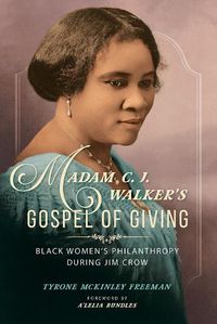 Cover image for Madam C. J. Walker's Gospel of Giving: Black Women's Philanthropy during Jim Crow