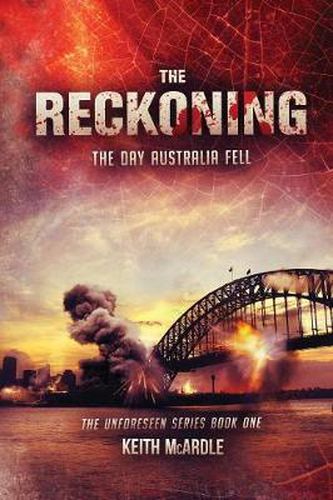 Cover image for The Reckoning: The Day Australia Fell: The Unforeseen Series Book One