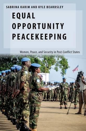 Cover image for Equal Opportunity Peacekeeping: Women, Peace, and Security in Post-Conflict States