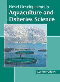 Cover image for Novel Developments in Aquaculture and Fisheries Science