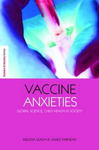 Cover image for Vaccine Anxieties: Global Science, Child Health and Society