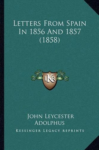 Cover image for Letters from Spain in 1856 and 1857 (1858)