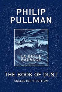 Cover image for The Book of Dust: La Belle Sauvage Collector's Edition (Book of Dust, Volume 1)