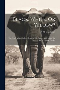 Cover image for Black, White, Or Yellow?