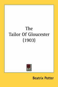 Cover image for The Tailor of Gloucester (1903)