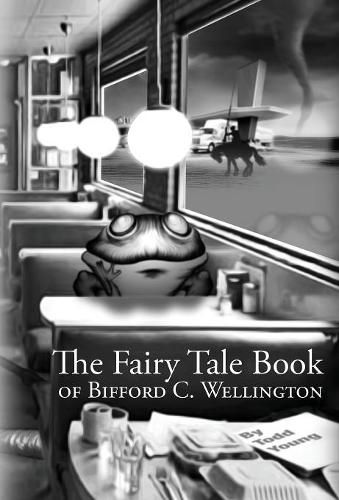 Cover image for The Fairy Tale Book of Bifford C. Wellington