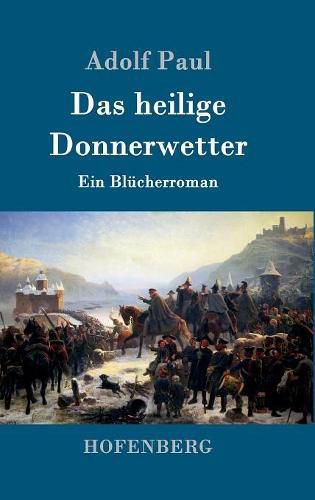 Das heilige Donnerwetter: Ein Blucherroman