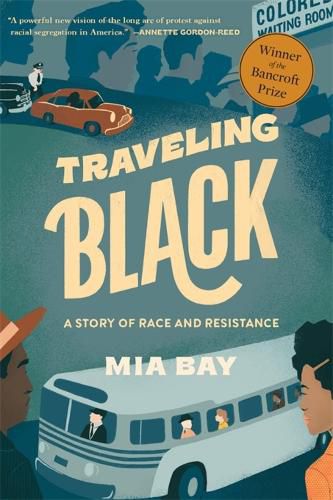 Cover image for Traveling Black: A Story of Race and Resistance