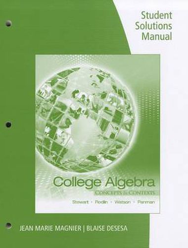 Student Solutions Manual for Stewart/Redlin/Watson/Panman's College  Algebra: Concepts and Contexts