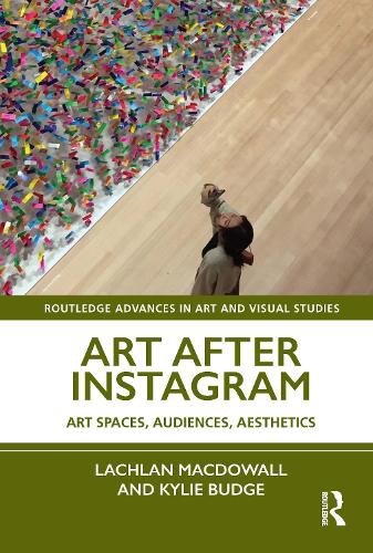 Cover image for Art After Instagram: Art Spaces, Audiences, Aesthetics