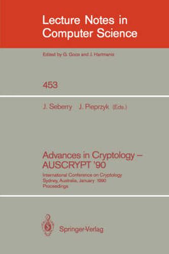 Cover image for Advances in Cryptology - AUSCRYPT '90: International Conference on Cryptology Sydney, Australia, January 8-11, 1990