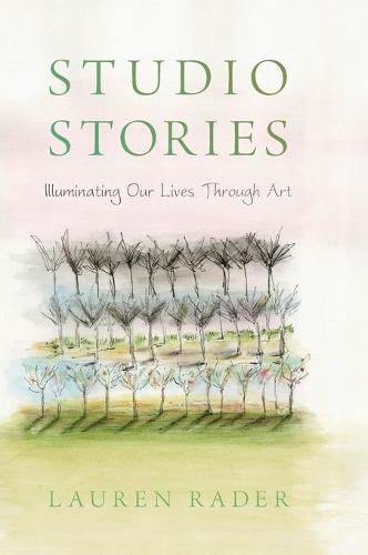 Cover image for Studio Stories: Illuminating Our Lives through Art