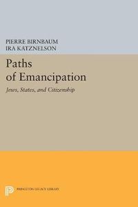 Cover image for Paths of Emancipation: Jews, States, and Citizenship