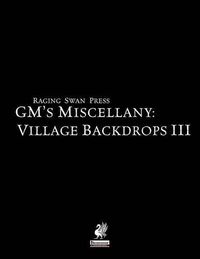 Cover image for Raging Swan's GM's Miscellany: Village Backdrops III