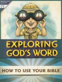 Cover image for Exploring God's Word: How to Use Your Bible